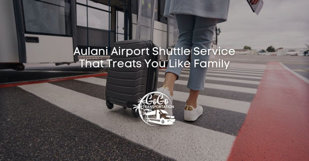aulani airport shuttle service that treats you like family