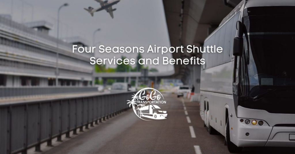 four seasons airport shuttle services and benefits